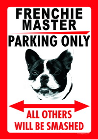 FRENCHIE MASTER PARKING ONLY